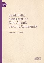 Télécharger le livre :  Small Baltic States and the Euro-Atlantic Security Community