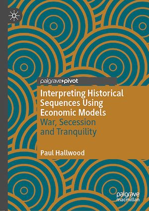 Téléchargez le livre :  Interpreting Historical Sequences Using Economic Models