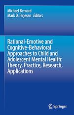 Télécharger le livre :  Rational-Emotive and Cognitive-Behavioral Approaches to Child and Adolescent Mental Health: Theory, Practice, Research, Applications.