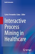 Download this eBook Interactive Process Mining in Healthcare