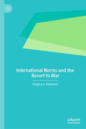 Téléchargez le livre :  International Norms and the Resort to War