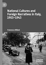 Télécharger le livre :  National Cultures and Foreign Narratives in Italy, 1903–1943