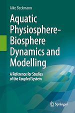 Télécharger le livre :  Aquatic Physiosphere-Biosphere Dynamics and Modelling