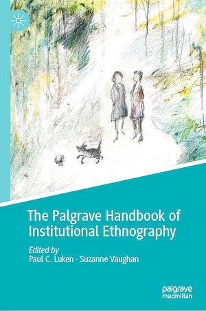 Téléchargez le livre :  The Palgrave Handbook of Institutional Ethnography