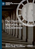 Download this eBook The Church, Migration, and Global (In)Difference
