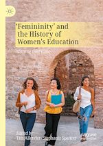 Télécharger le livre :  ‘Femininity' and the History of Women's Education