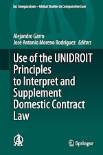 Télécharger le livre :  Use of the UNIDROIT Principles to Interpret and Supplement Domestic Contract Law