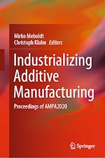 Télécharger le livre :  Industrializing Additive Manufacturing