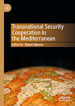 Télécharger le livre :  Transnational Security Cooperation in the Mediterranean