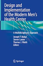 Télécharger le livre :  Design and Implementation of the Modern Men's Health Center