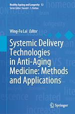 Télécharger le livre :  Systemic Delivery Technologies in Anti-Aging Medicine: Methods and Applications