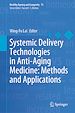 Télécharger le livre :  Systemic Delivery Technologies in Anti-Aging Medicine: Methods and Applications