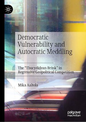 Téléchargez le livre :  Democratic Vulnerability and Autocratic Meddling