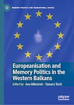 Télécharger le livre :  Europeanisation and Memory Politics in the Western Balkans