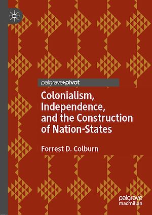 Téléchargez le livre :  Colonialism, Independence, and the Construction of Nation-States