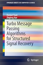 Télécharger le livre :  Turbo Message Passing Algorithms for Structured Signal Recovery