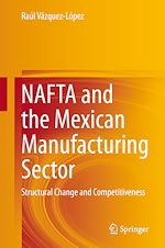 Télécharger le livre :  NAFTA and the Mexican Manufacturing Sector