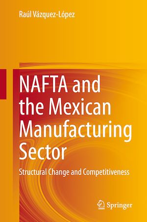 Téléchargez le livre :  NAFTA and the Mexican Manufacturing Sector