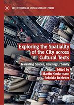 Télécharger le livre :  Exploring the Spatiality of the City across Cultural Texts