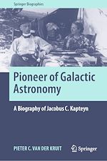 Télécharger le livre :  Pioneer of Galactic Astronomy: A Biography of Jacobus C. Kapteyn