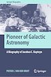 Télécharger le livre :  Pioneer of Galactic Astronomy: A Biography of Jacobus C. Kapteyn
