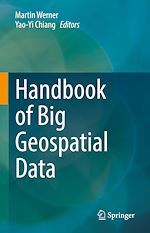 Télécharger le livre :  Handbook of Big Geospatial Data