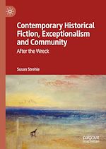 Télécharger le livre :  Contemporary Historical Fiction, Exceptionalism and Community