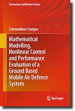 Download this eBook Mathematical Modelling, Nonlinear Control and Performance Evaluation of a Ground Based Mobile Air Defence System
