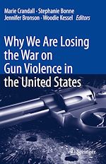 Télécharger le livre :  Why We Are Losing the War on Gun Violence in the United States