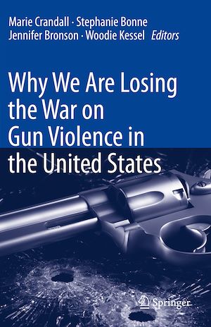 Téléchargez le livre :  Why We Are Losing the War on Gun Violence in the United States