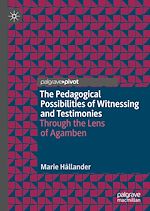Télécharger le livre :  The Pedagogical Possibilities of Witnessing and Testimonies
