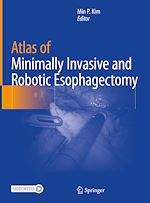 Télécharger le livre :  Atlas of Minimally Invasive and Robotic Esophagectomy