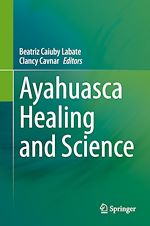 Télécharger le livre :  Ayahuasca Healing and Science