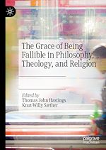 Télécharger le livre :  The Grace of Being Fallible in Philosophy, Theology, and Religion