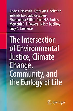 Téléchargez le livre :  The Intersection of Environmental Justice, Climate Change, Community, and the Ecology of Life