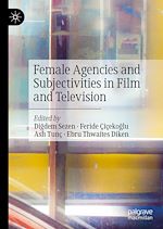 Télécharger le livre :  Female Agencies and Subjectivities in Film and Television