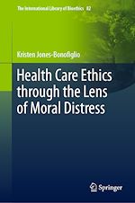 Télécharger le livre :  Health Care Ethics through the Lens of Moral Distress