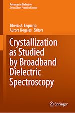 Télécharger le livre :  Crystallization as Studied by Broadband Dielectric Spectroscopy