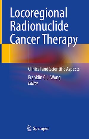 Télécharger le livre :  Locoregional Radionuclide Cancer Therapy