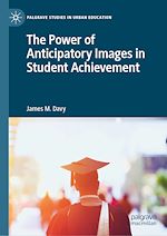 Télécharger le livre :  The Power of Anticipatory Images in Student Achievement