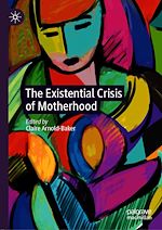 Télécharger le livre :  The Existential Crisis of Motherhood