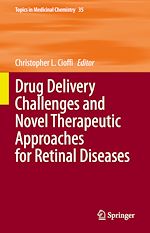 Télécharger le livre :  Drug Delivery Challenges and Novel Therapeutic Approaches for Retinal Diseases