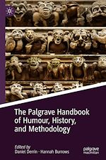 Télécharger le livre :  The Palgrave Handbook of Humour, History, and Methodology