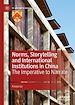 Télécharger le livre :  Norms, Storytelling and International Institutions in China