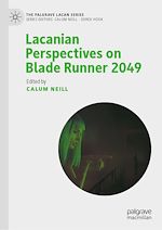 Télécharger le livre :  Lacanian Perspectives on Blade Runner 2049