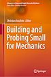 Télécharger le livre :  Building and Probing Small for Mechanics