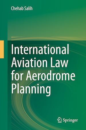 Téléchargez le livre :  International Aviation Law for Aerodrome Planning