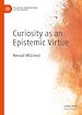 Télécharger le livre :  Curiosity as an Epistemic Virtue