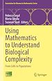 Télécharger le livre :  Using Mathematics to Understand Biological Complexity