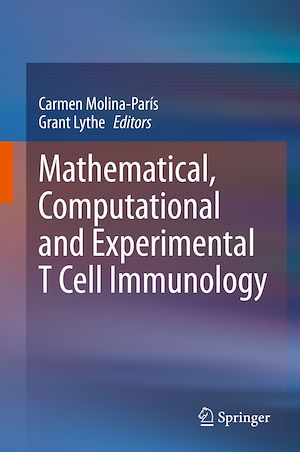 Téléchargez le livre :  Mathematical, Computational and Experimental T Cell Immunology